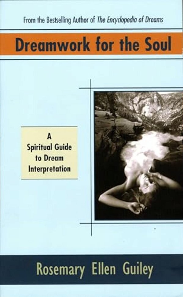 Dreamwork For The Soul: A Spiritual Guide To Dream Interpretation-..