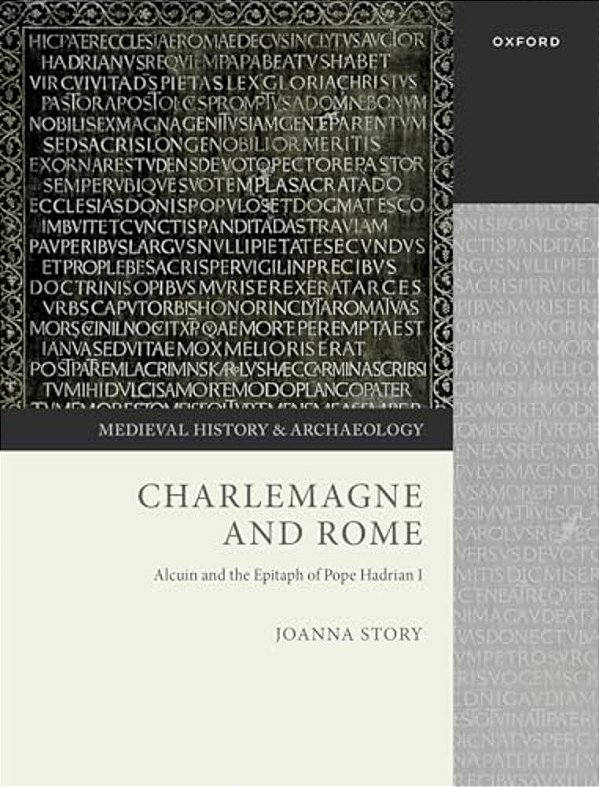 Charlemagne And Rome: Alcuin And The Epitaph Of Pope Hadrian I-..