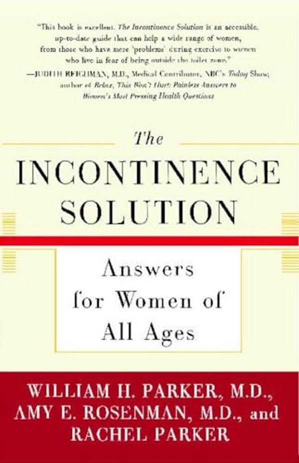 The Incontinence Solution: Answers For Women Of All Ages-..