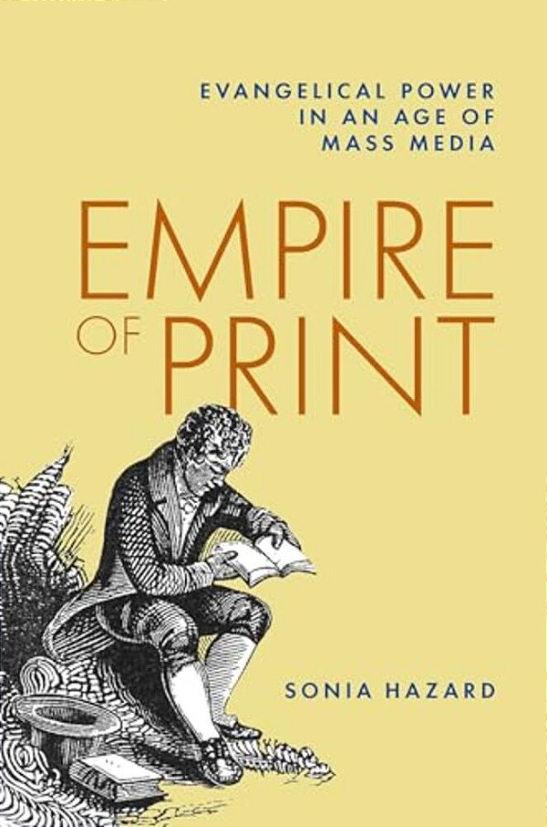 Empire Of Print: Evangelical Power In An Age Of Mass Media-..