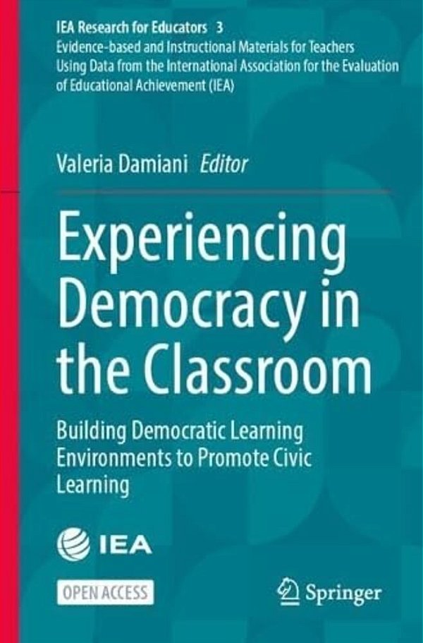 Experiencing Democracy In The Classroom: Building Democratic Learning Environments To Promote Civic Learning-..