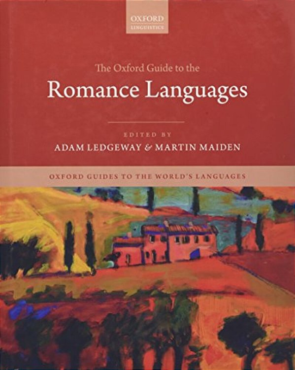 The Oxford Guide To The Romance Languages-..