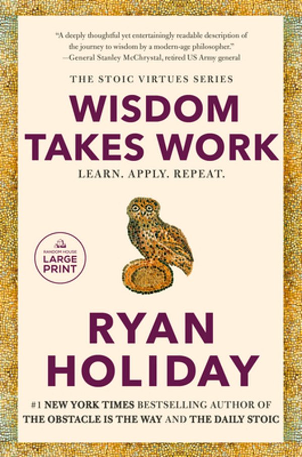 Wisdom Takes Work: Learn. Apply. Repeat. -..