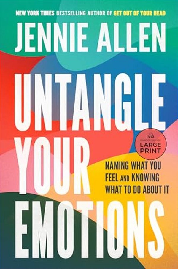Untangle Your Emotions: Naming What You Feel And Knowing What To Do About It-..
