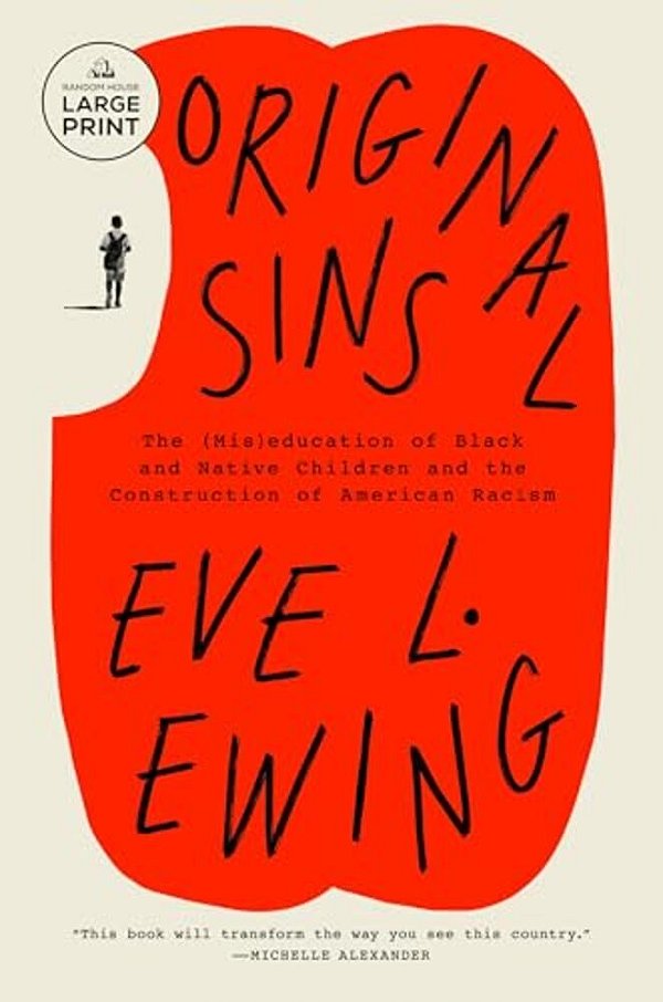 Original Sins: The (Mis)education Of Black And Native Children And The Construction Of Americanracism-..