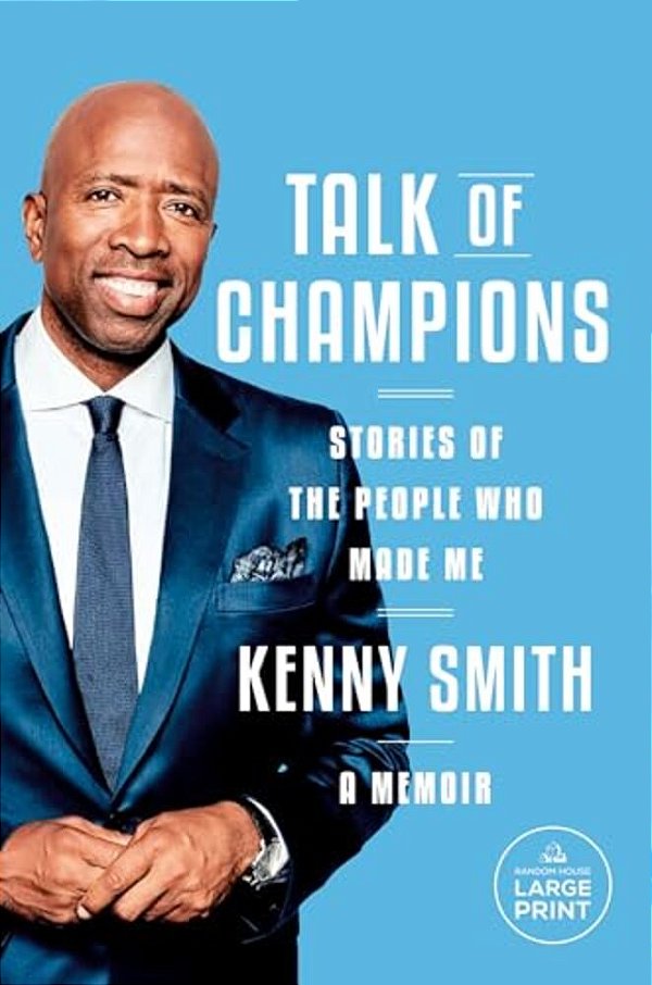 Talk Of Champions: Stories Of The People Who Made Me: A Memoir-..