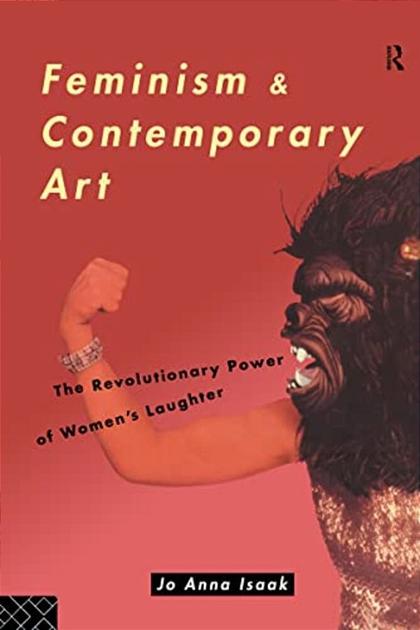Feminism And Contemporary Art: The Revolutionary Power Of Women's Laughter-..