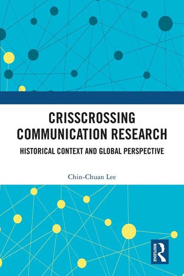 Crisscrossing Communication Research: Historical Context And Global Perspective-..