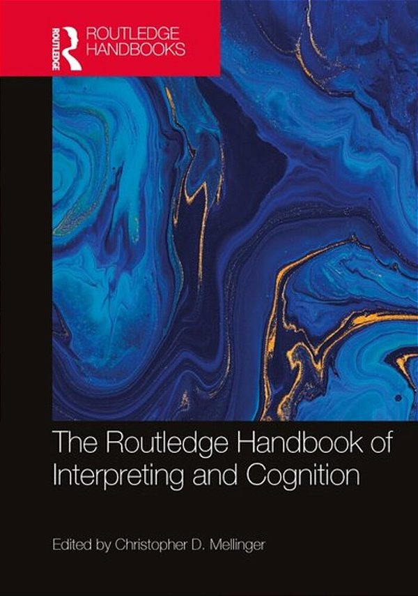 The Routledge Handbook Of Interpreting And Cognition-..