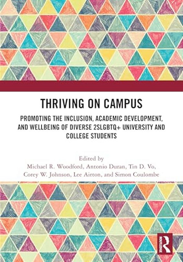 Thriving On Campus: Promoting The Inclusion, Academic Development, And Wellbeing Of Diverse 2Slgbtq+ University And College Students-..