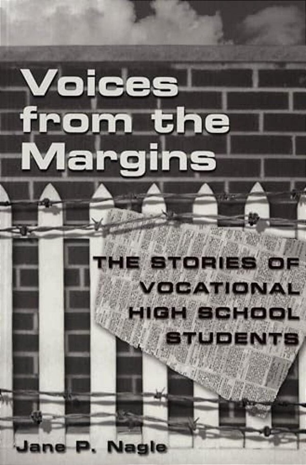 Voices From The Margins: The Stories Of Vocational High School Students-..