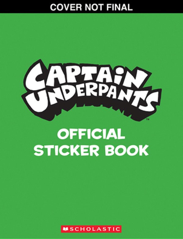 Captain Underpants: The Official Sticker Book-..