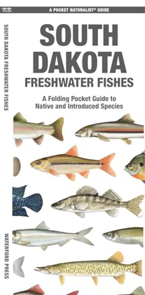 South Dakota Freshwater Fishes: A Folding Pocket Guide To Native And Introduced Species-..