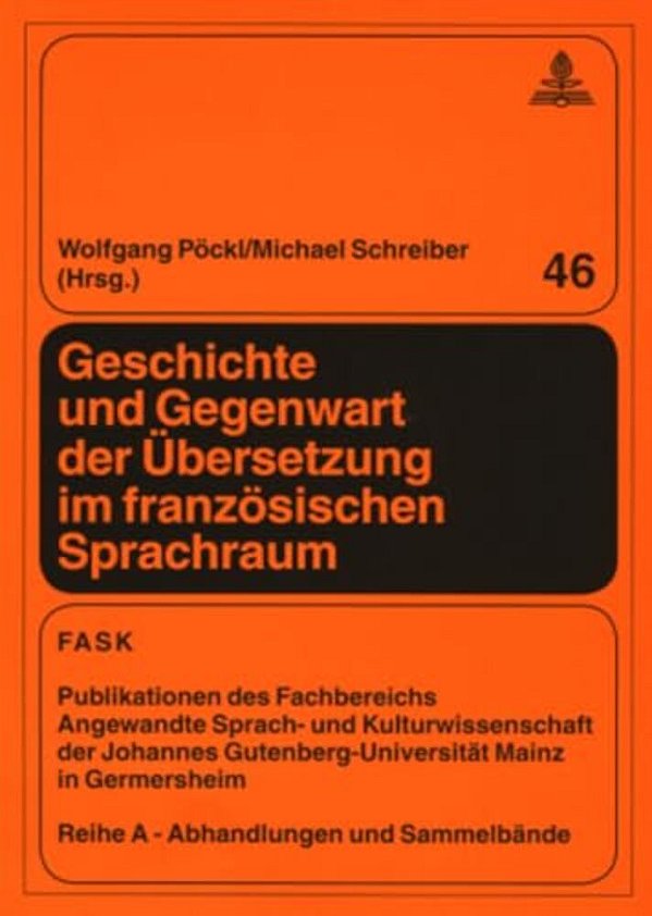 Geschichte Und Gegenwart Der Uebersetzung Im Franzoesischen Sprachraum-..