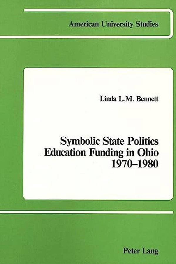 Symbolic State Politics- Education Funding In Ohio- 1970-1980: Education Funding In Ohio-..