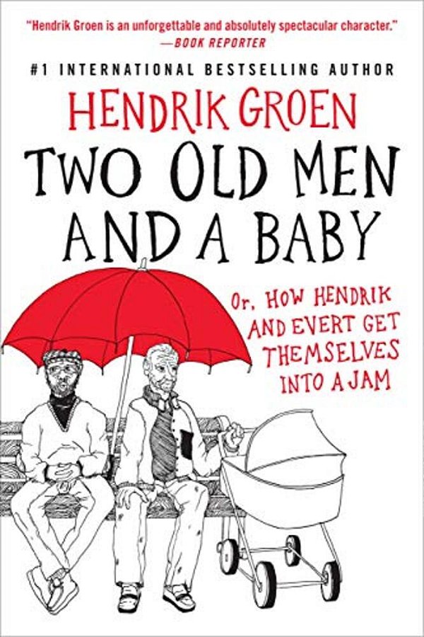 Two Old Men And A Baby: Or, How Hendrik And Evert Get Themselves Into A Jam-..