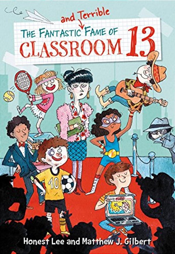 The Fantastic And Terrible Fame Of Classroom 13-..