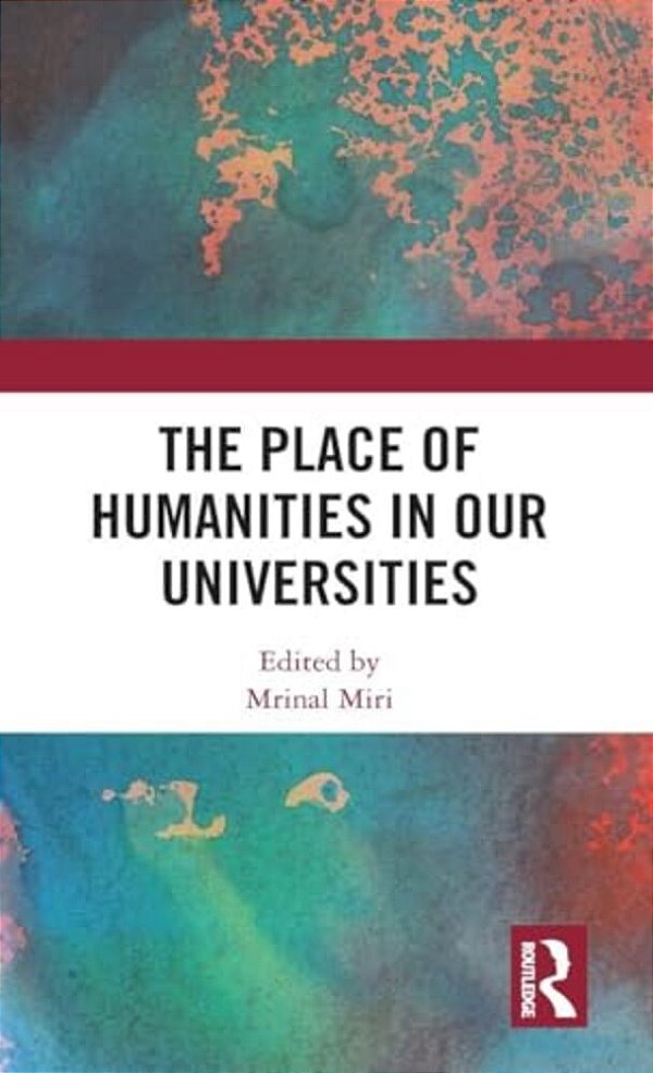 The Place Of Humanities In Our Universities-..