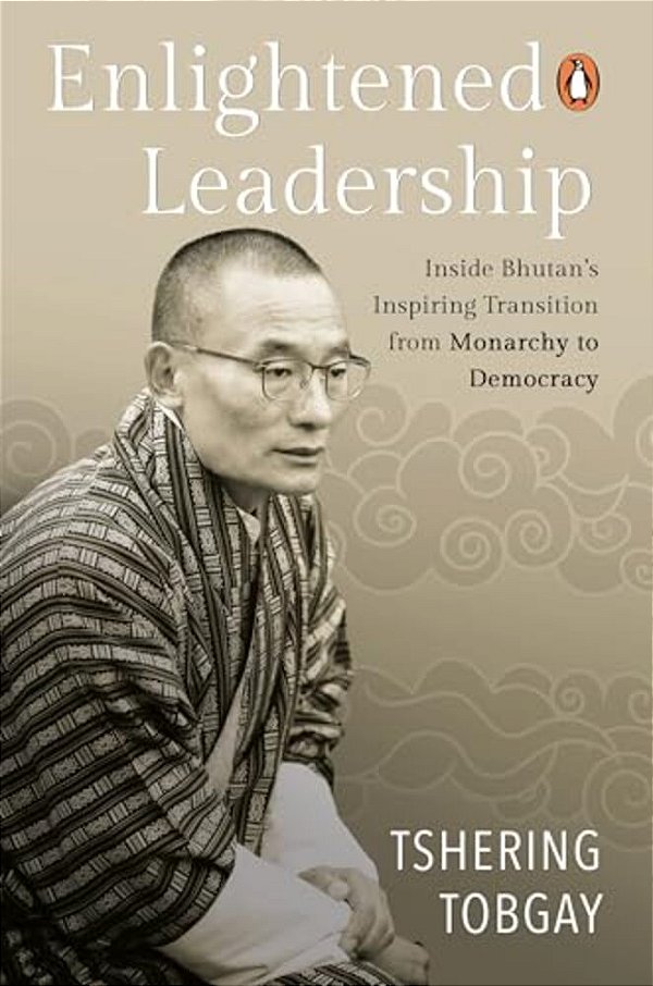 Enlightened Leadership: Inside Bhutan's Inspiring Transition From Monarchy To Democracy-..