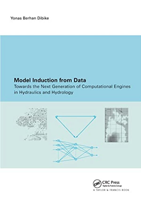 Model Induction From Data: Towards The Next Generation Of Computational Engines In Hydraulics And Hydrology-..