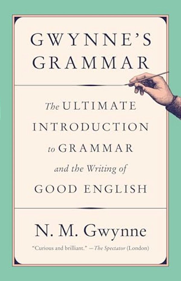 Gwynne's Grammar: The Ultimate Introduction To Grammar And The Writing Of Good English-..