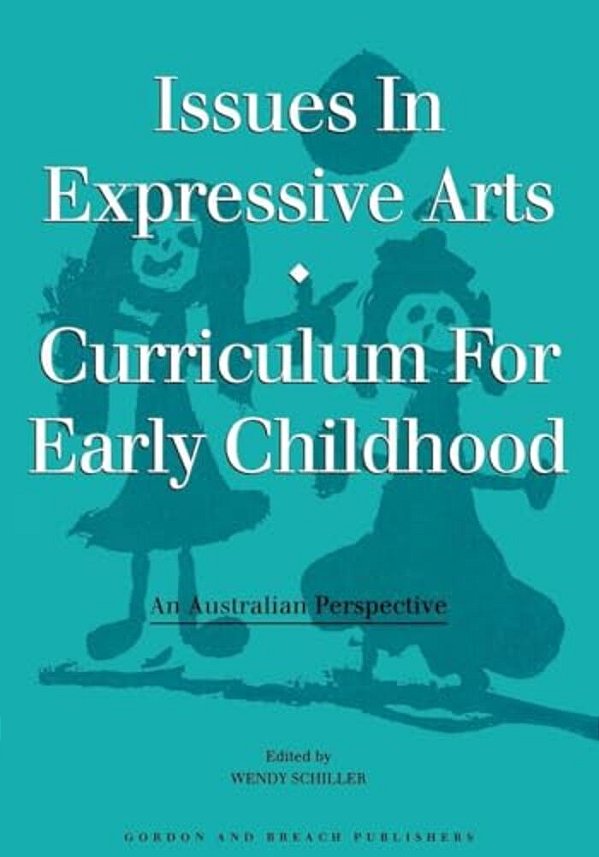 Issues In Expressive Arts Curriculum For Early Childhood-..
