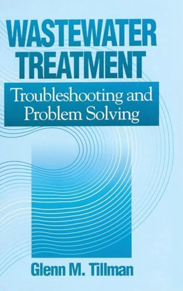 Wastewater Treatment: Troubleshooting And Problem Solving-..