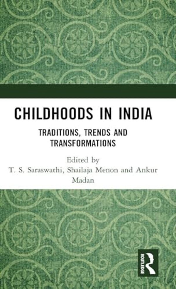 Childhoods In India: Traditions, Transitions, And Transformations-..