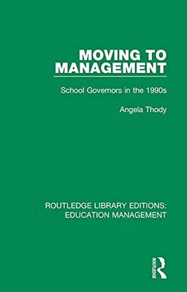Moving To Management: School Governors In The 1990S-..