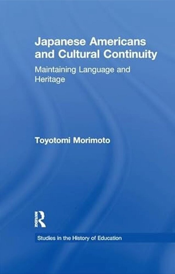 Japanese Americans And Cultural Continuity: Maintaining Language Through Heritage-..
