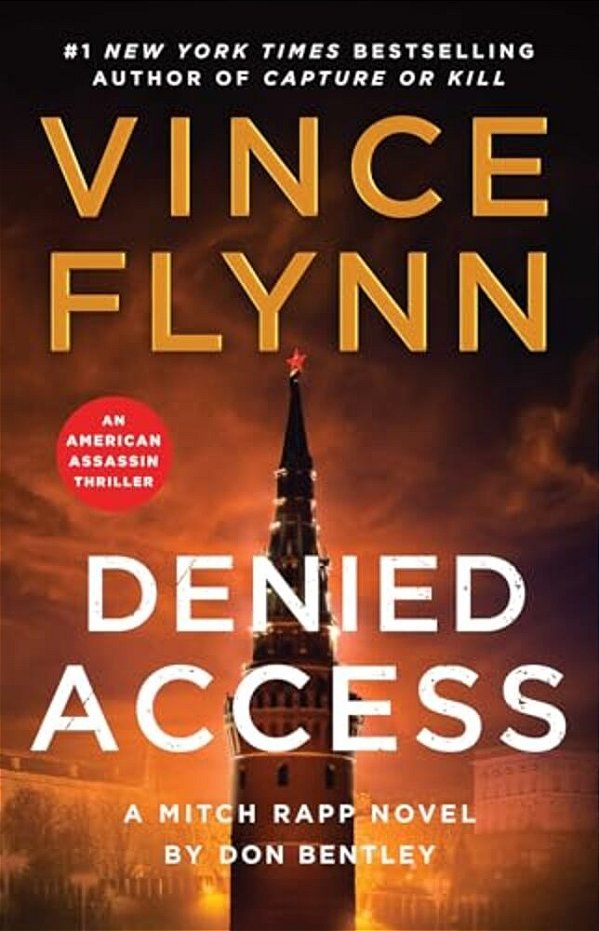 Denied Access: A Mitch Rapp Novel By Don Bentley-..