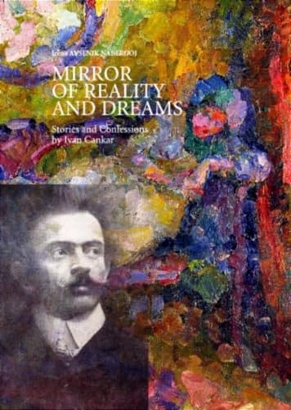 Mirror Of Reality And Dreams: Stories And Confessions By Ivan Cankar-..