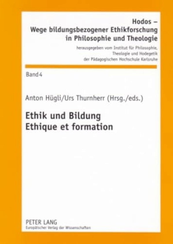 Ethik Und Bildung- Ethique Et Formation: Wissenschaftliches Kolloquium Vom 4./5. Maerz 2004 Organisiert Durch Die Schweizerische Konferenz Der Kantona-..