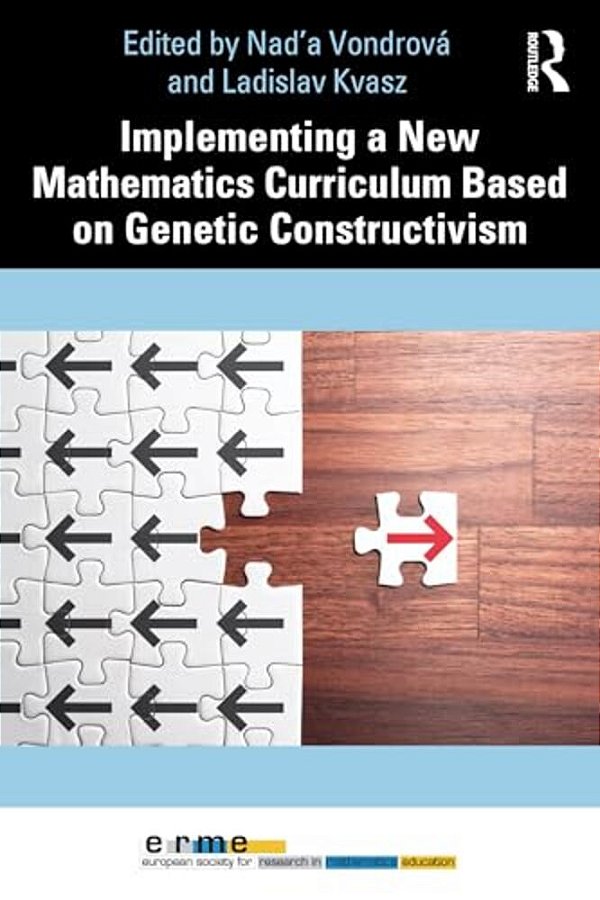 Implementing A New Mathematics Curriculum Based On Genetic Constructivism-..
