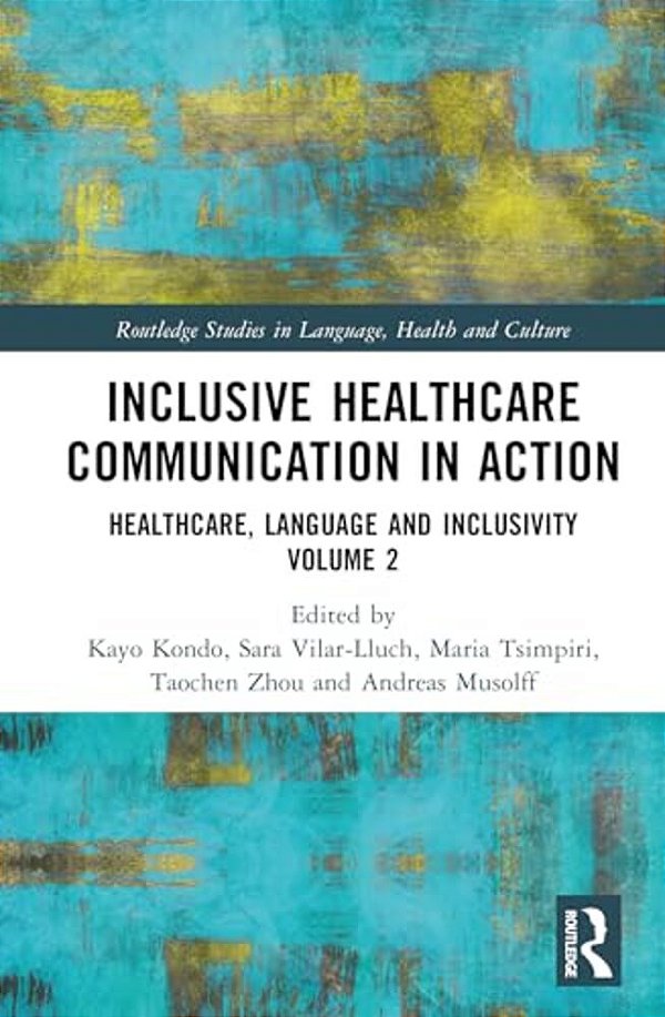 Inclusive Healthcare Communication In Action: Healthcare, Language, And Inclusivity, Volume 2-..