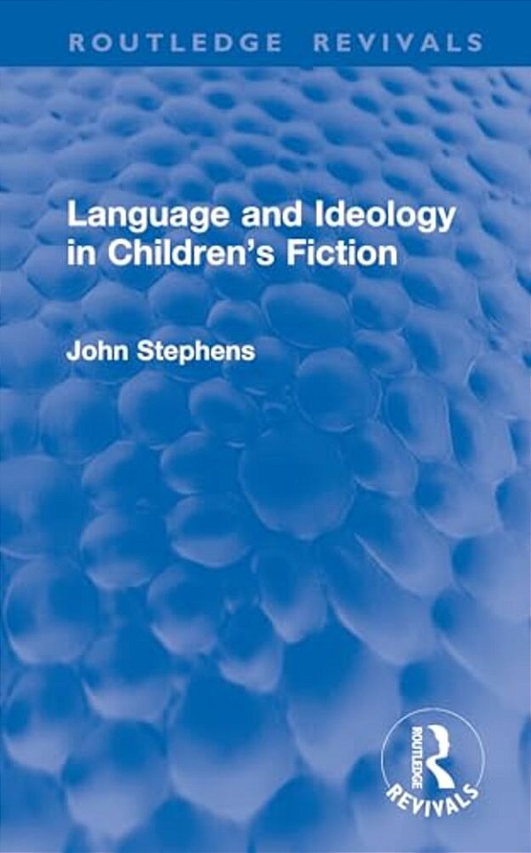 Language And Ideology In Children's Fiction-..
