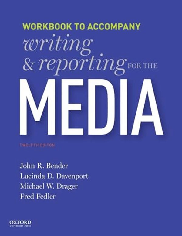 Writing And Reporting For The Media: Workbook-..