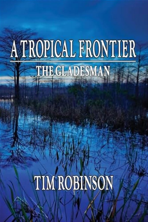 A Tropical Frontier: The Gladesman-..