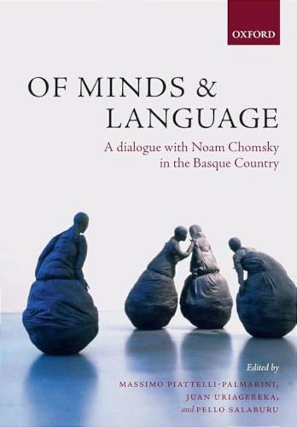 Of Minds And Language: A Dialogue With Noam Chomsky In The Basque Country-..