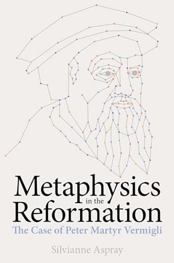 Metaphysics In The Reformation-..