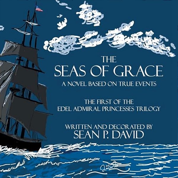 The Seas Of Grace: A Novel Based On True Events-..
