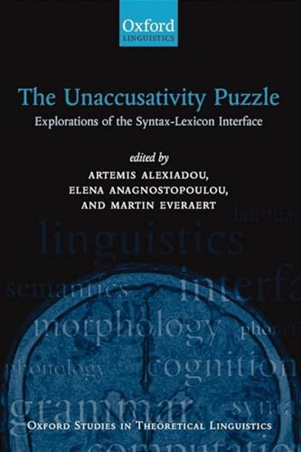 The Unaccusativity Puzzle: Explorations Of The Syntax-Lexicon Interface-..