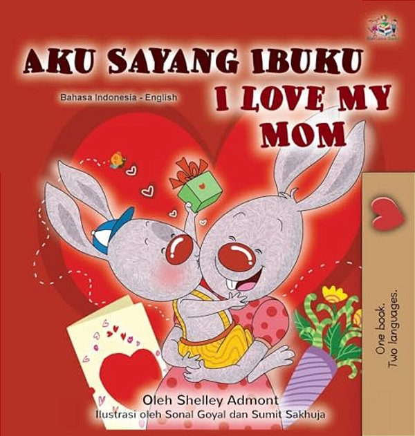 I Love My Mom (Indonesian English Bilingual Children's Book)-..