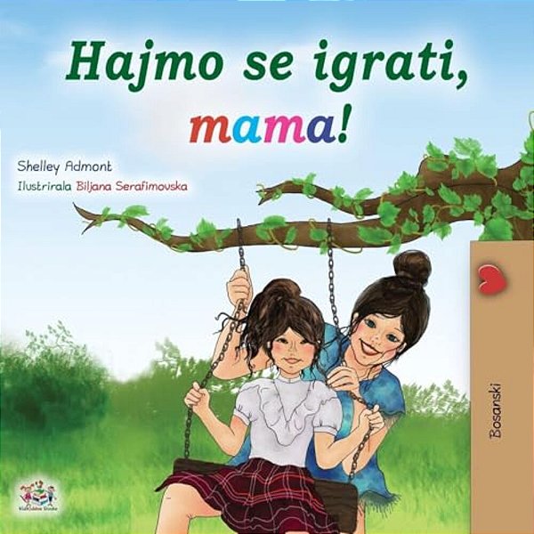 Let's Play, Mom! (Bosnian Children's Book)-..