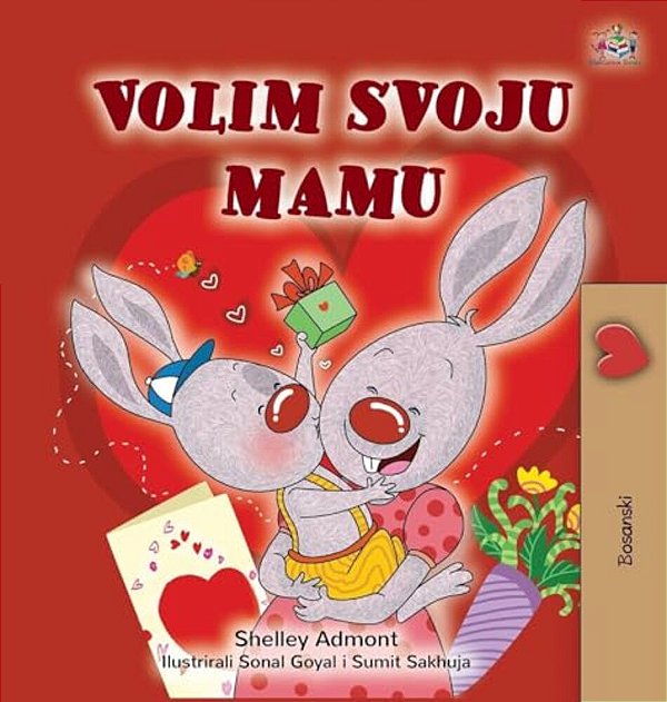 I Love My Mom (Bosnian Book For Kids)-..