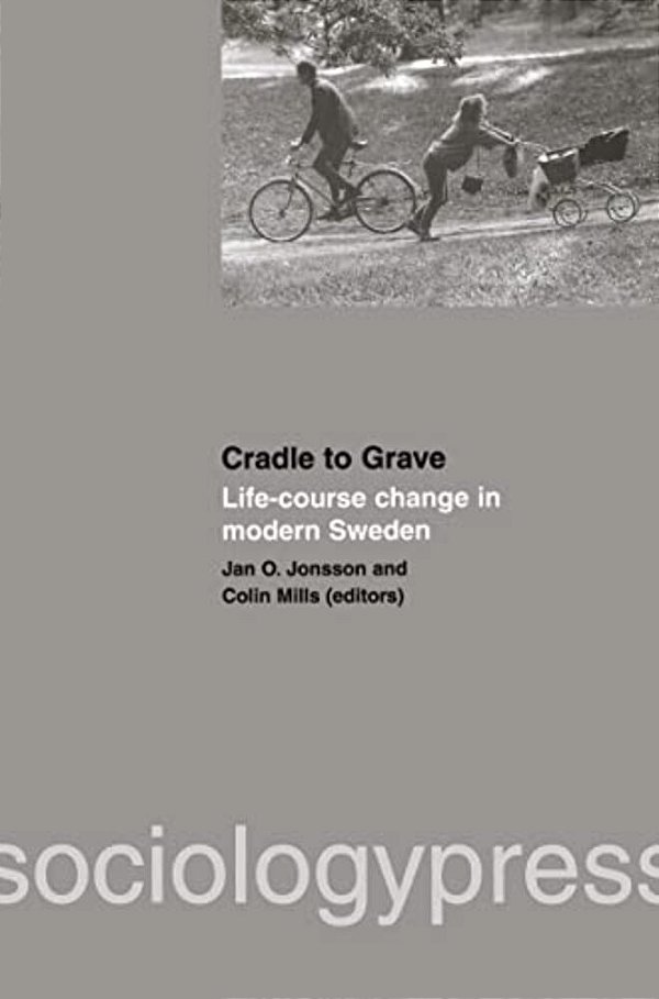 Cradle To Grave: Life-Course Change In Modern Sweden-..