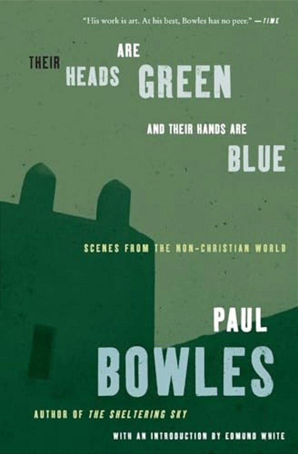 Their Heads Are Green And Their Hands Are Blue: Scenes From The Non-Christian World-..