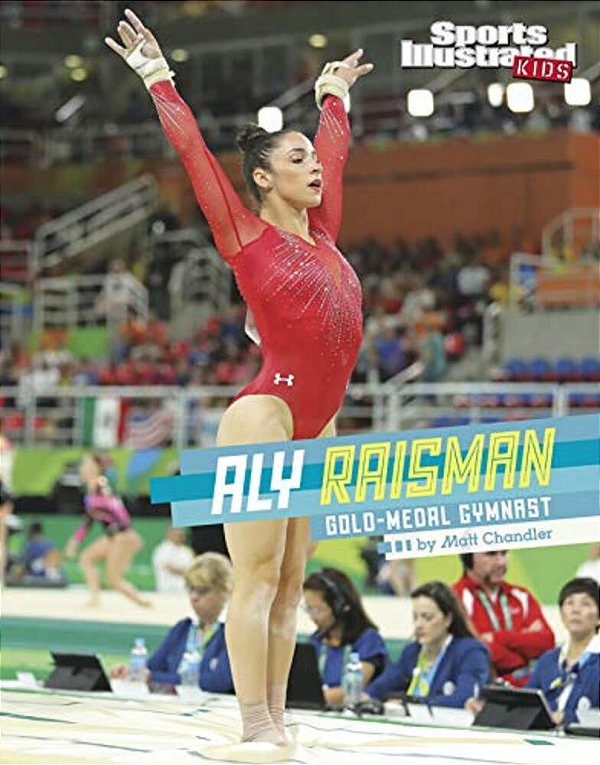 Aly Raisman: Gold-Medal Gymnast-..