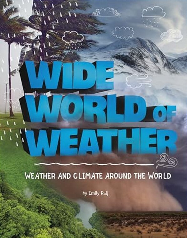 Wide World Of Weather: Weather And Climate Around The World-..