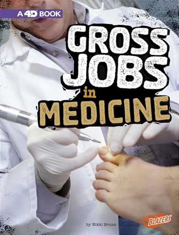 Gross Jobs In Medicine: 4D An Augmented Reading Experience-..